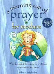 Cover of: A Morning Cup of Prayer for Mothers: A Daily Guided Devotional for a Lifetime of Inspiration and Peace (The Morning Cup series)