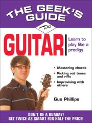 Cover of: The Geek's Guide to Guitar: Don't Be a Dummy. Get Twice as Smart for Half the Price. (The Geek's Guides series)