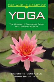 Cover of: The Whole Heart of Yoga: The Complete Teachings from the Original Sutras (The Whole Heart series)