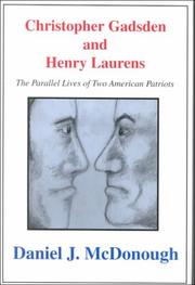 Cover of: Christopher Gadsden and Henry Laurens: the parallel lives of two American patriots