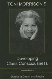 Cover of: Toni Morrison's developing class consciousness by Doreatha D. Mbalia, Doreatha D. Mbalia