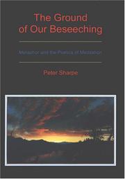 Cover of: The Ground of Our Beseeching by Peter Sharpe