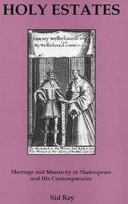 Cover of: Holy estates: marriage and monarchy in Shakespeare and his contemporaries