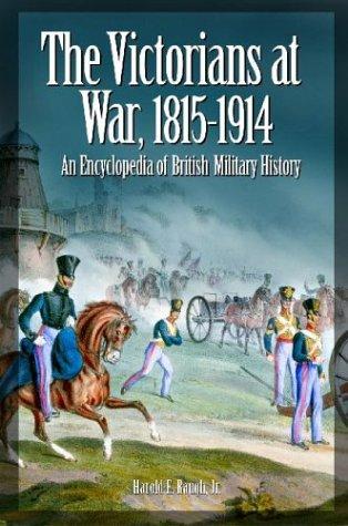 The Victorians at war, 1815-1914 by Harold E. Raugh