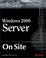Cover of: Windows 2000 Server On Site