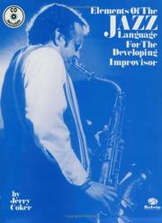 Cover of: Elements of the Jazz Language for the Developing Improvisor by Jerry Coker