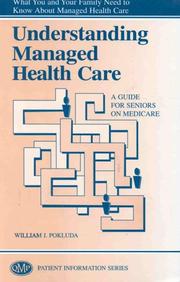 Cover of: Understanding managed health care: a guide for seniors on Medicare