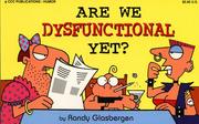 Cover of: Are We Dysfunctional Yet?