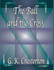 Cover of: The Ball And The Cross by Gilbert Keith Chesterton