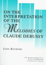 Cover of: On the interpretation of the mélodies of Claude Debussy