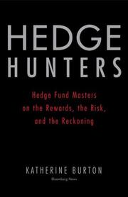 Cover of: Hedge Hunters: Hedge Fund Masters on the Rewards, the Risk, and the Reckoning