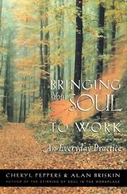 Bringing your soul to work by Cheryl Peppers, Alan Briskin