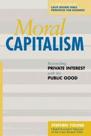 Cover of: Moral Capitalism: Reconciling Private Interest with the Public Good