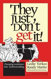 Cover of: They Just Don't Get It! Changing Resistance into Understanding by Leslie Yerkes, Randy Martin