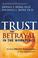 Cover of: Trust & Betrayal in the Workplace