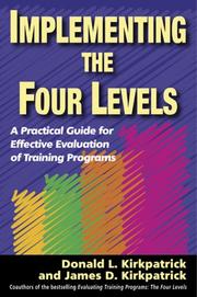 Cover of: Implementing the Four Levels: A Practical Guide for Effective Evaluation of Training Programs