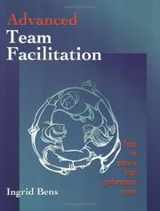 Cover of: Advanced Team Facilitation: Tools to Achieve High Performance Teams