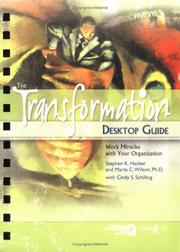 Cover of: The Transformation Desktop Guide: Work Miracles With Your Organization