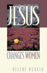 Cover of: Jesus Changes Women | Helene Ashker