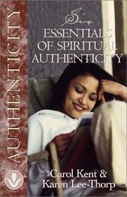 Cover of: Six Essentials of Spiritual Authenticity by Carol Kent, Karen Lee-Thorp