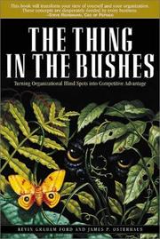 Cover of: The Thing in the Bushes : Turning Organizational Blind Spots into Competitive Advantage