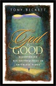 Cover of: God Is Good: Discovering His Faithfulness in Faithless Times