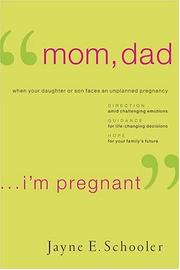 Cover of: Mom, Dad. . . I'm Pregnant: When Your Daughter or Son Faces an Unplanned Pregnancy