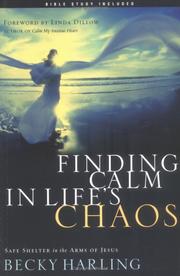 Cover of: Finding calm in life's chaos: safe shelter in the arms of Jesus