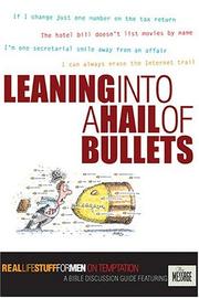 Cover of: Leaning into a Hail of Bullets: Real Life Stuff for Men on Temptation : A Bible Discussion Guide Featuring the Message