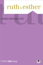 Cover of: Ruth & Esther: A Double-Edged Bible Study (Think: Lifechange)