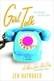 Cover of: Girl Talk: Getting Past the Chitchat (Modern Girl's Bible Study)