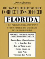 Cover of: The Complete Preparation Guide Corrections Officer Florida (Learning Express Law Enforcement Series Florida)