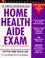 Cover of: Home health aide exam.