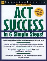 Cover of: Act Exam Success in  Only 6 Simple Steps!