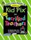 Cover of: Kid Pix¨ for Terrified Teachers