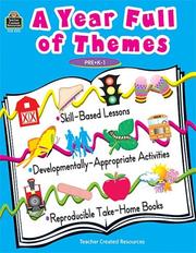 Cover of: A Year Full of Themes Early Childhood Skill based lessons Developmentally appropriate Activities reproducible take home books by BEVERLY A. TAVARES
