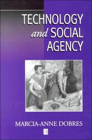 Cover of: Technology and social agency: outlining a practice framework for archaeology