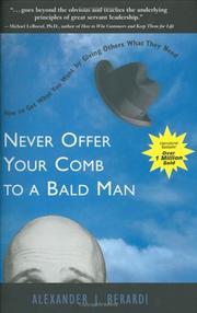 Never offer your comb to a bald man by Alexander J. Berardi