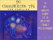 Cover of: 20 Communication Tips for Families: A 30-Minute Guide to a Better Family Relationship (20 Communication Tips)