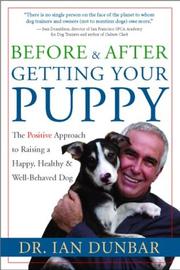 Cover of: Before and After Getting Your Puppy: The Positive Approach to Raising a Happy, Healthy, and Well-Behaved Dog