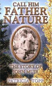 Cover of: Call Him Father Nature: The Story of John Muir