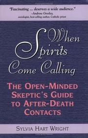 Cover of: When Spirits Come Calling: The Open-Minded Skeptic's Guide to After-Death Contacts