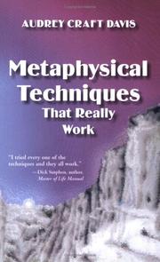 Metaphysical techniques that really work by Audrey Craft Davis