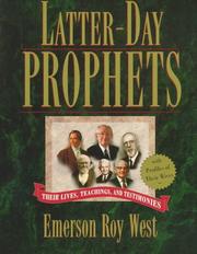 Cover of: Latter-day prophets: their lives, teachings, and testimonies : with profiles of their wives