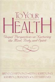 Cover of: To your health: gospel perspectives on nurturing the mind, body, and spirit