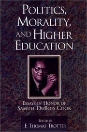 Cover of: Politics, morality and higher education: essays in honor of Samuel DuBois Cook