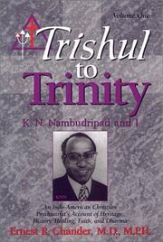 Cover of: Trishul to trinity: K.N. Nambudripad and I; an Indo-American psychiatrist's account of heritage, history, healing, faith, and Dharma