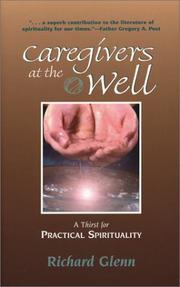 Cover of: Caregivers At The Well: A Thirst For Practical Spirituality