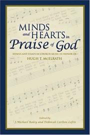 Cover of: Minds and Hearts in Praise of God: Hymns and Essays in Church Music in Honor of Hugh T. McElrath