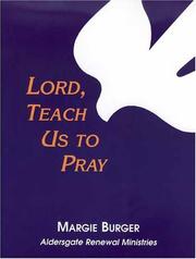 Lord, teach us to pray by Margie Burger